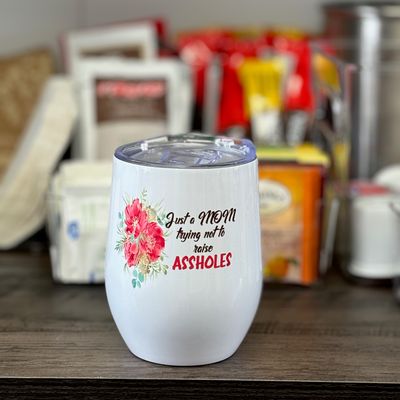 Just A Mom Trying Not To Raise Assholes Design for Drinkware