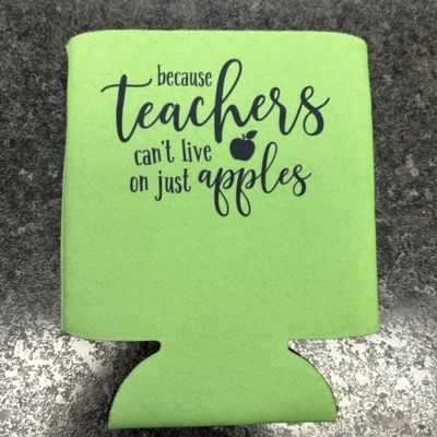 Because Teachers  Can&#39;t Live On Just Apples Can Cooler