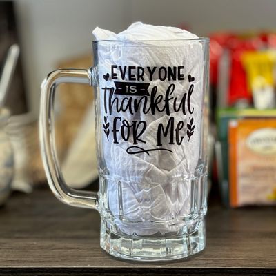 Everyone Is Thankful For Me Design for Drinkware