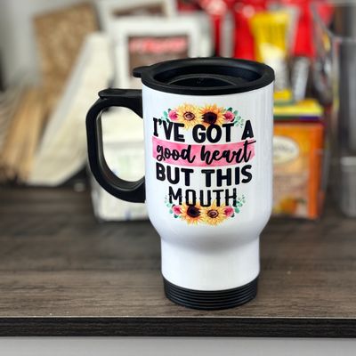 I've Got A Good Heart But This Mouth Design for Drinkware