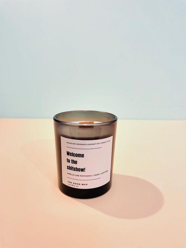 Welcome To The Shit Show Naughty Soy Candle