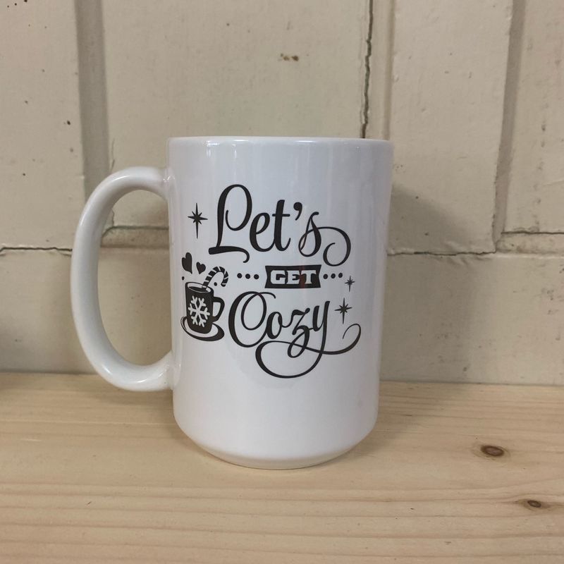 Let&#39;s Get Cozy Design for Mug