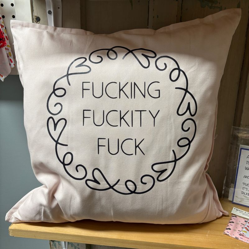 Fucking Fuckity Fuck Pillow