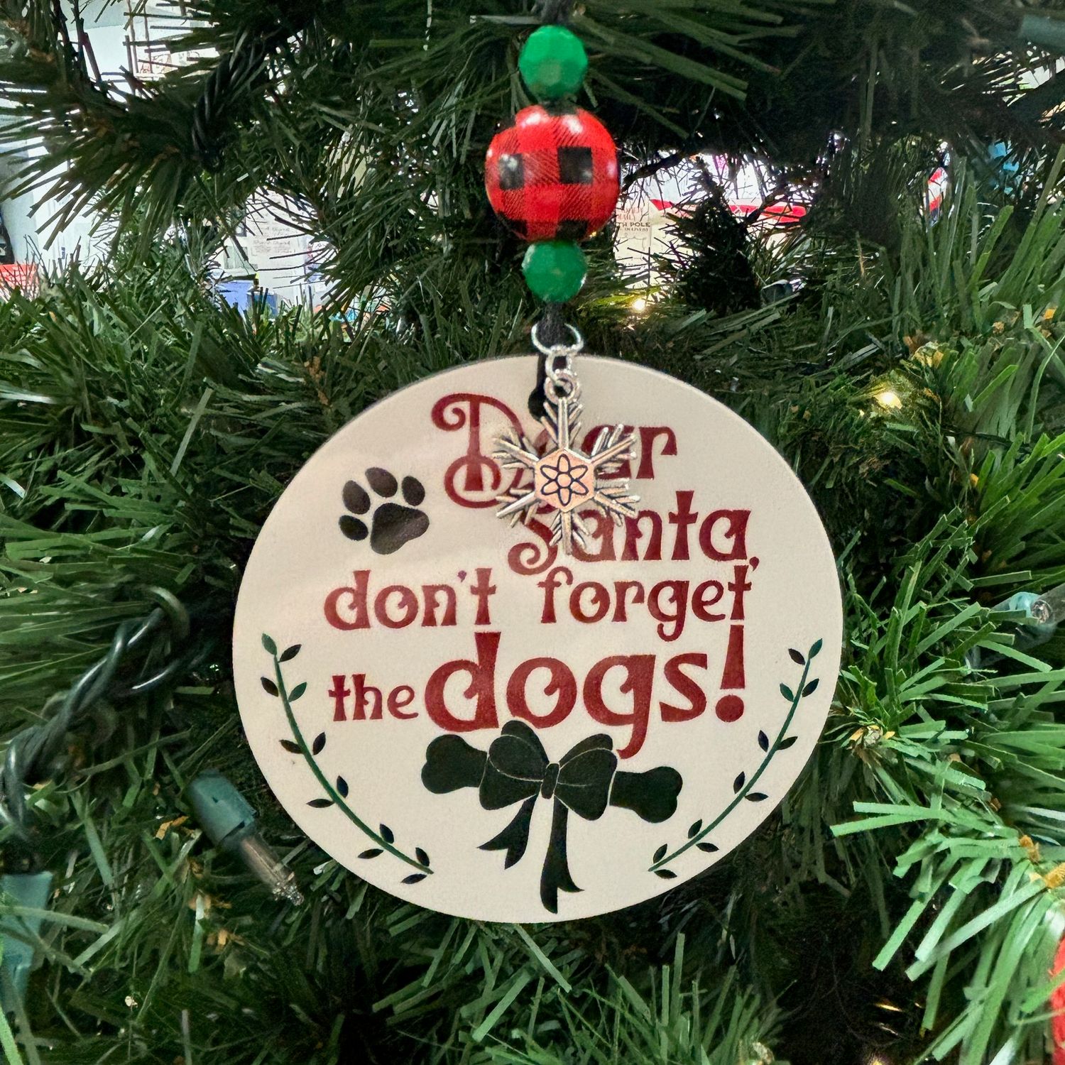 Dear Santa Don&#39;t Forget About The Dogs Ornament