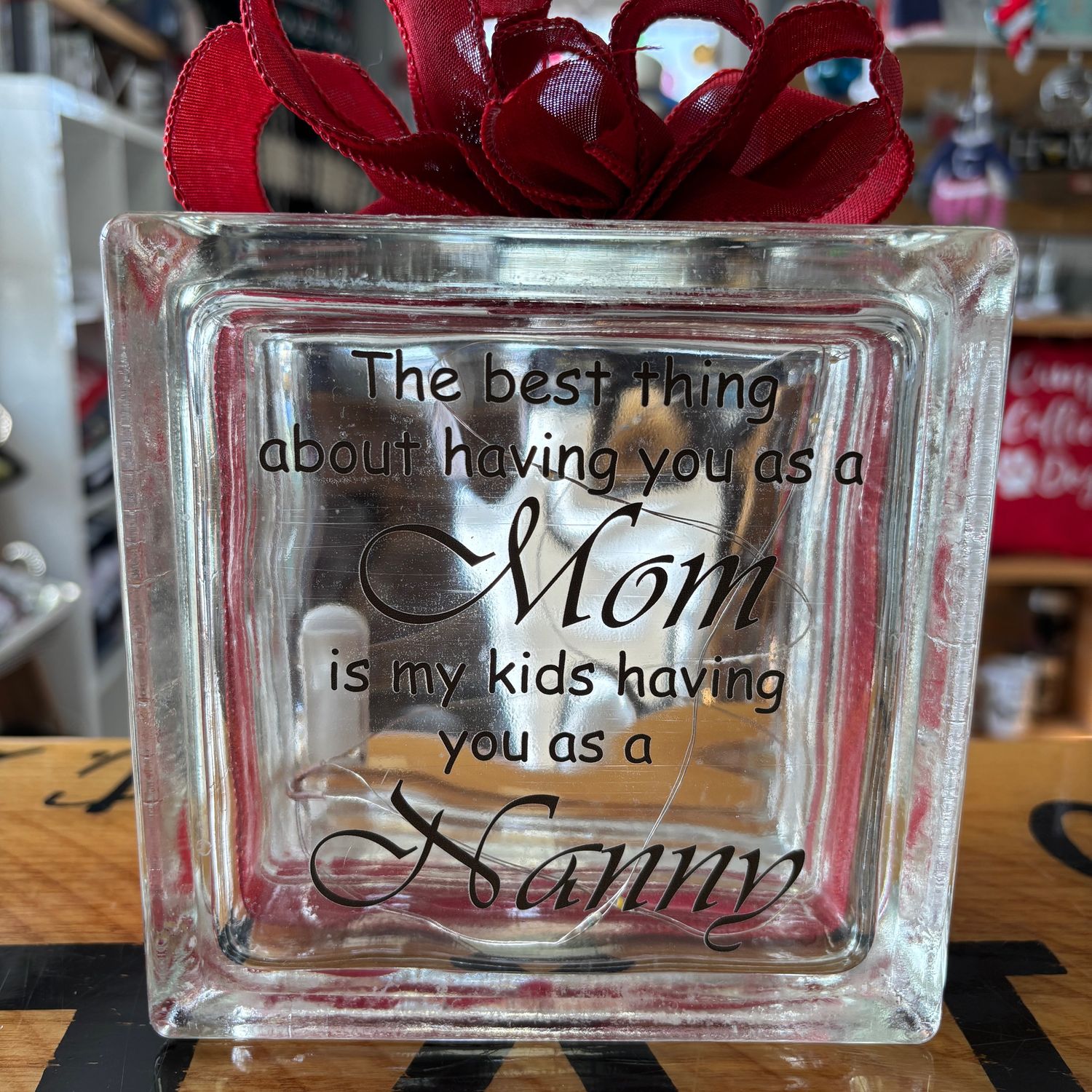 The Best Thing About Having You As My Mom Nanny Glass Block