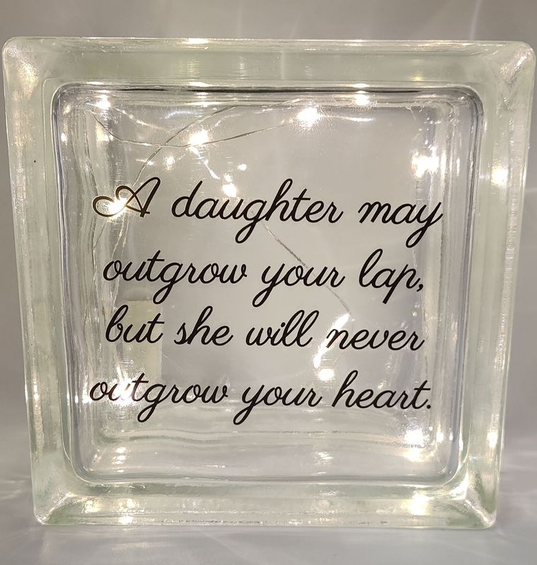 A Daughter May Outgrow Your Lap Glass Block