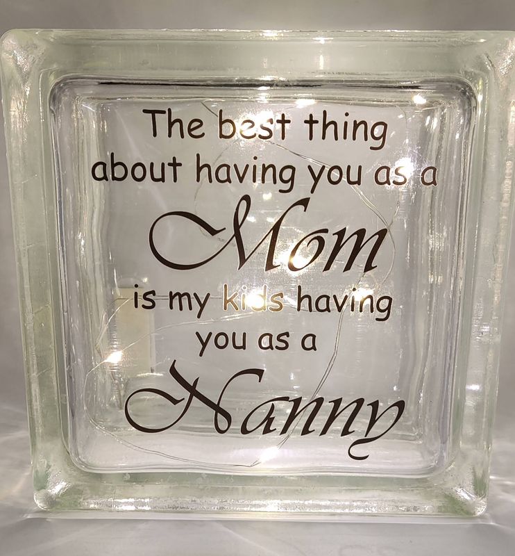The Best Thing About Having You As My Mom Nanny Glass Block