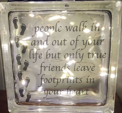 People Walk In and Out of Your Life Friendship Glass Block