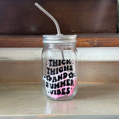 Thick Thighs and Summer Vibes Jar Cup with Straw