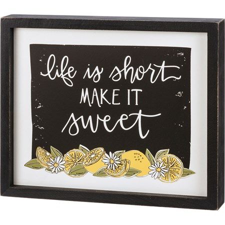 Life Is Short Make It Sweet Inset Box Sign
