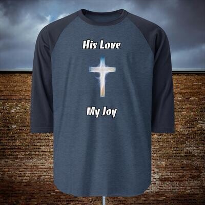 His Love My Joy 3/4 Sleeve Tee