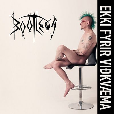 Bootlegs - Ekki Fyrir Viðkvæma
