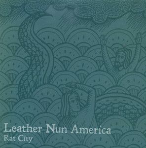 Deer Creek / Leather Nun - Light Of The Blessed Sun / Rat City
