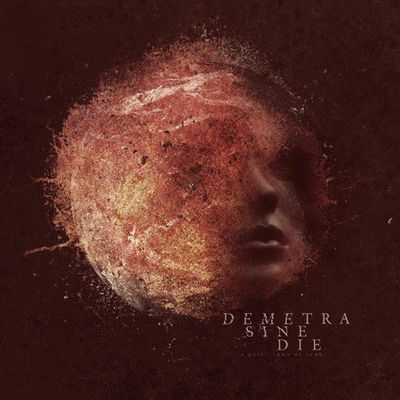 Demetra Sine Die - A Quiet Land Of Fear