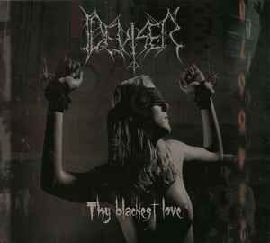 Deviser - Thy Blackest Love, The Early Years