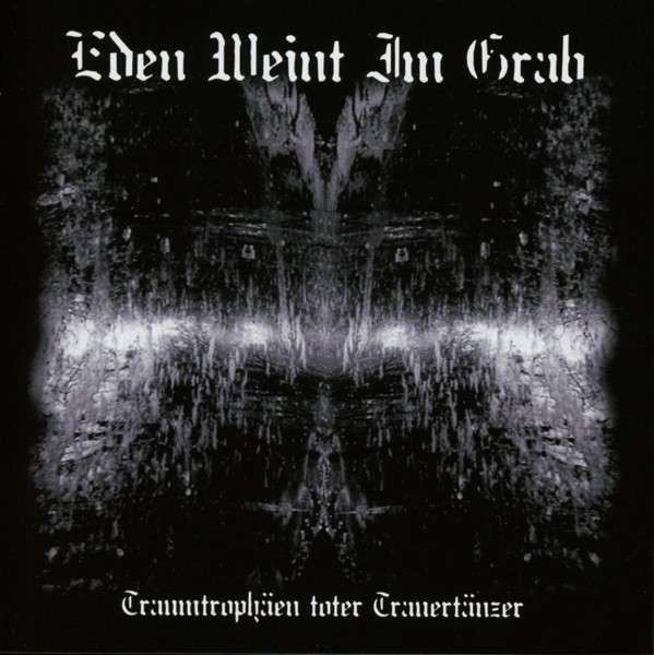 Eden Weint Im Grab - Traumtrophäen Toter Trauertänzer