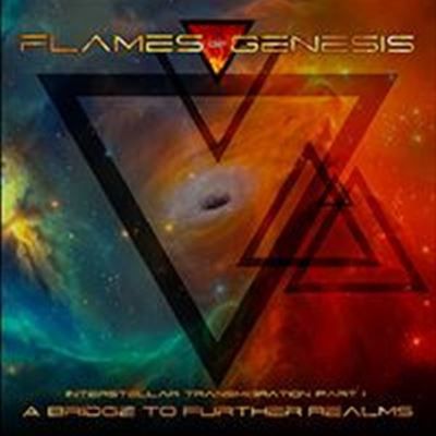 Flames Of Genesis - A Bridge To Further Realms