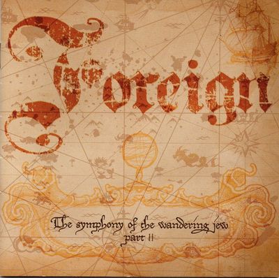 Foreign - The Symphony Of The Wandering Jew Part II
