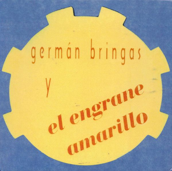 Germán Bringas - Germán Bringas Y El Engrane Amarillo