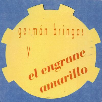 Germán Bringas - Germán Bringas Y El Engrane Amarillo