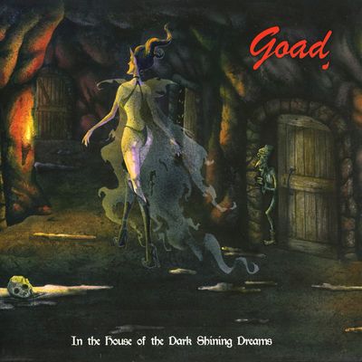 Goad - In The House Of The Dark Shining Dreams
