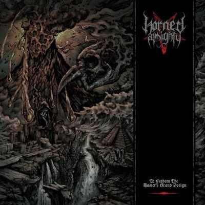 Horned Almighty - To Fathom The Master&#39;s Grand Design