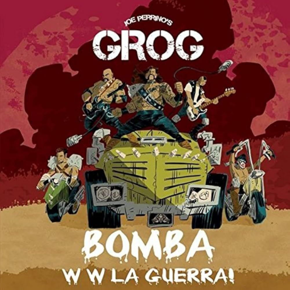 Joe Perrino&#39;s Grog - Bomba W W La Guerra!