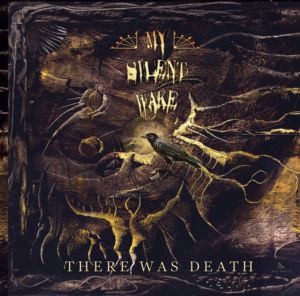 My Silent Wake - There Was Death