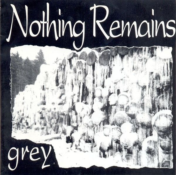 Nothing Remains - Grey