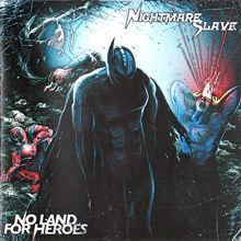 Nightmare Slave – No Land For Heroes