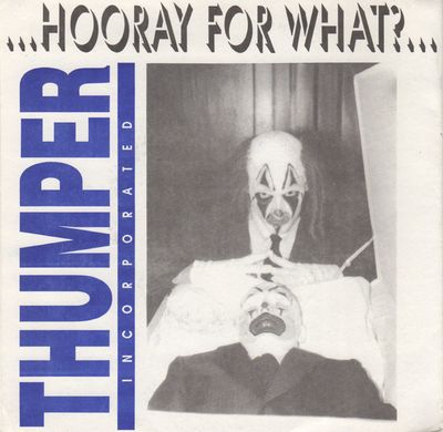 Thumper Inc. - Hooray For What?