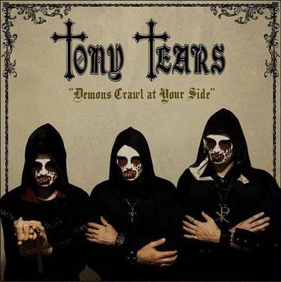 Tony Tears - Demons Crawl At Your Side