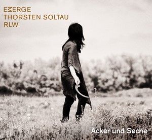 Emerge, Thorsten Soltau, RLW - Acker Und Seche