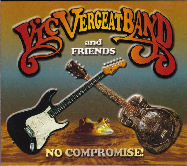 Vic Vergeat Band - No Compromise!