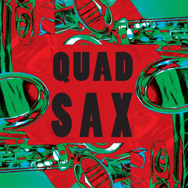 Quad Sax - Quad Sax