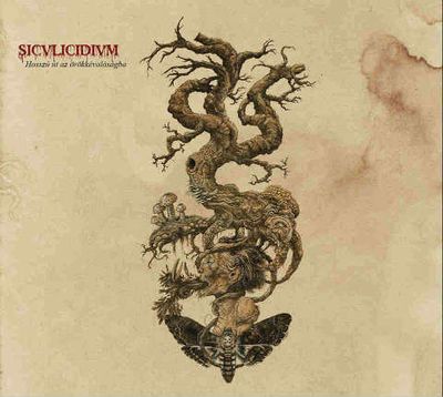 Siculicidium - Hosszú Út Az Örökkévalóságba