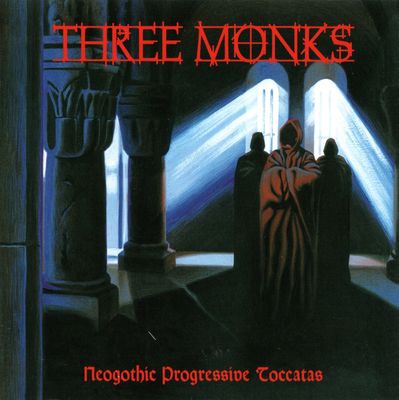 Three Monks - Neogothic Progressive Toccatas
