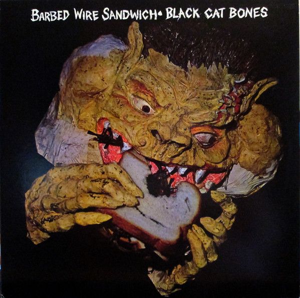 Black Cat Bones – Barbed Wire Sandwich