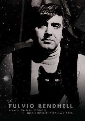 Fulvio Rendhell – Una vita nel mondo degli spiriti e della magia