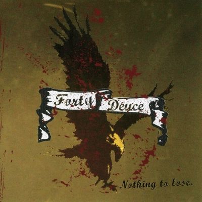 Forty Deuce – Nothing To Lose