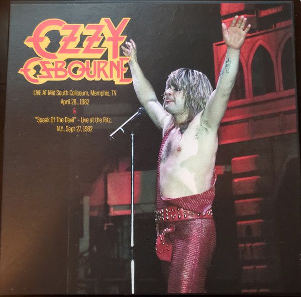Ozzy Osbourne – Live At Mid South Coliseum, Memphis TN, April 28, 1982 &amp; &quot;Speak Of The Devil&quot; - Live At The Ritz, NY., Sept 27, 1982