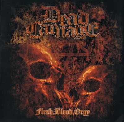 Dead Carnage – Flesh, Blood, Orgy