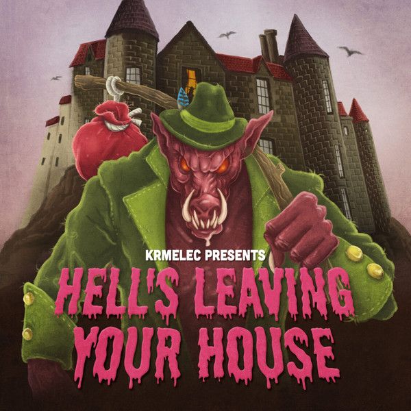 Krmelec – Hell&#39;s Leaving Your House