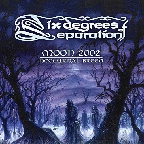 Six Degrees Of Separation – Moon 2002: Nocturnal Breed