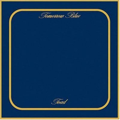 Toad – Tomorrow Blue