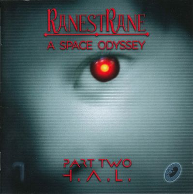 RanestRane – A Space Odyssey (Part Two H.A.L.)