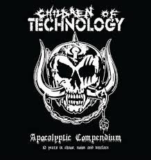 Children Of Technology – Apocalyptic Compendium - 10 Years In Chaos, Noise And Warfare