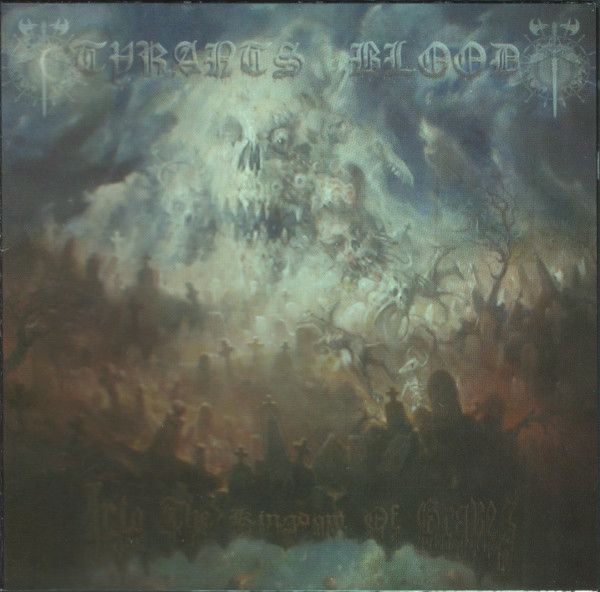 Tyrants Blood – Into The Kingdom Of Graves