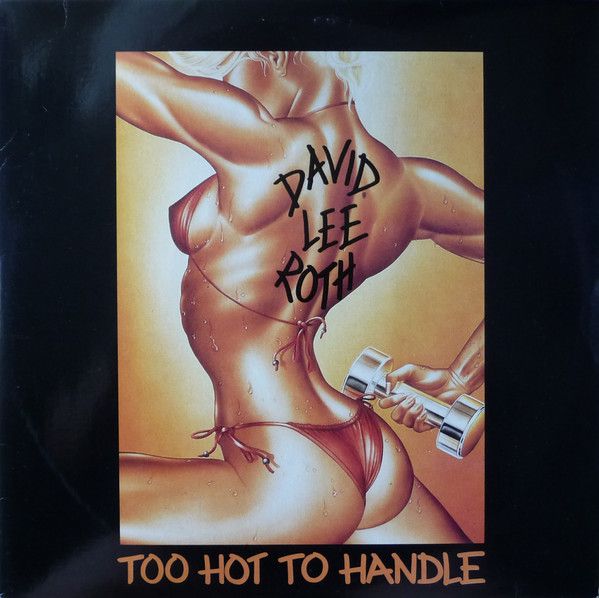 David Lee Roth – Too Hot To Handle