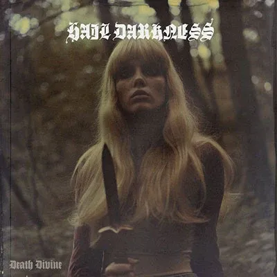 Hail Darkness – Death Divine